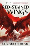 The Red-Stained Wings - Elizabeth Bear