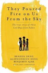 They Poured Fire on Us from the Sky: The True Story of Three Lost Boys from Sudan 1st (first) Edition by Deng, Alphonsion, Deng, Benson, Ajak, Benjamin, Benson Deng, published by PublicAffairs (2005) - Alephonsian,  Deng,  Benson,  Ajak,  Benjamin,  Bernstein,  Deng