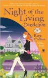 Night of the Living Dandelion - Kate Collins