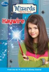 Wizards of Waverly Place #2: Haywire - Beth Beechwood