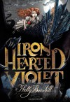 Iron Hearted Violet - Kelly Barnhill
