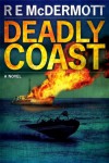 Deadly Coast (A Tom Dugan Novel) - R.E. McDermott