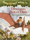 Dinosaurs Before Dark (Magic Tree House Series #1) - 