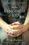 In the Kingdom of Men - Kim Barnes