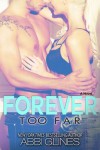 Forever Too Far (Too Far, #3; Rosemary Beach, #4) - Abbi Glines