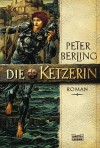 Die Ketzerin - Peter Berling