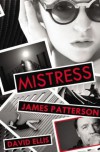 Mistress - James Patterson, David Ellis