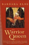 The Warrior Queen - Barbara Else