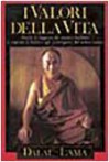 I valori della vita. Parole di saggezza del maestro buddista in risposta ai dubbi e agli interrogativi del nostro tempo - Gyatso Tenzin (Dalai Lama)