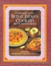 Royal Indian Cookery: A Taste of Palace Life - Manju Shivraj Singh