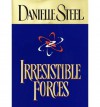 Irresistible Forces - Danielle Steel