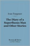 The Diary of a Superfluous Man and Other Stories - Ivan Turgenev, Isabel Florence Hapgood