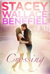 Crossing - Stacey Wallace Benefiel