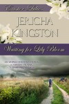 Waiting for Lily Bloom - Jericha Kingston