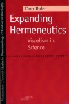 Expanding Hermeneutics: Visualism in Science - Don Ihde