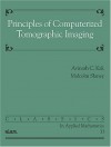 Principles of Computerized Tomographic Imaging (Classics in Applied Mathematics) - Aninash C. Kak;Malcolm Slaney