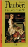 Un coeur simple Suivi de La légende de saint Julien l'Hospitalier (Grands classiques) - Gustave Flaubert