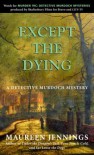 Except the Dying - Maureen Jennings