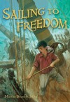 Sailing to Freedom - Martha Bennett Stiles