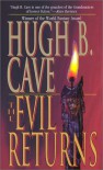 The Evil Returns - Hugh B. Cave