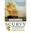 Scurvy: How a Surgeon, a Mariner, and a Gentlemen Solved the Greatest Medical Mystery of the Age of Sail (Paperback) - Common - By (author) Stephen R Brown