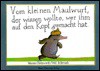 Vom Kleinen Maulwurf, der Wissen Wollte, Wer Ihm Auf Den Kopf Gemacht Hat - Werner Holzwarth, Wolf Erlbruch