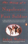 The Diary of a Napoleonic Foot Soldier - Jakob Walter