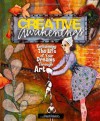 Creative Awakenings: Envisioning the Life of Your Dreams Through Art - Sheri Gaynor, Gaynor