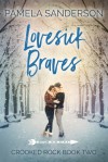 Lovesick Braves (Crooked Rock #2) - Pamela Sanderson