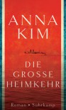 Die große Heimkehr - Anna Kim