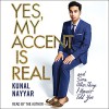 Yes, My Accent Is Real - Kunal Nayyar, Kunal Nayyar