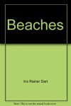 Beaches - Iris Rainer Dart
