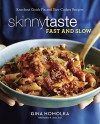 Skinnytaste Fast and Slow: Knockout Quick-Fix and Slow Cooker Recipes - Gina Homolka, Heather K. Jones