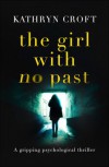  The Girl With No Past  - Kathryn Croft