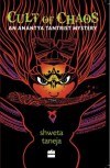 Cult of Chaos (an Anantya Tantrist mystery) - Shweta Taneja