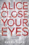 Alice Close Your Eyes - Averil  Dean