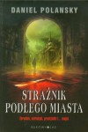 Strażnik Podłego Miasta - Daniel Polansky