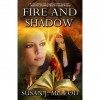 Fire and Shadow - Susan J. McLeod