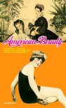 American Beauty: A Social History...Through Two Centuries of the American Idea, Ideal, and Image of the Beautiful Woman - Lois W. Banner