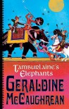 Tamburlaine's Elephants - Geraldine McCaughrean