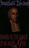 Edward's Sinners in the Hands of an Angry God - Jonathan Edwards