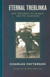 Eternal Treblinka: Our Treatment of Animals and the Holocaust - Charles Patterson
