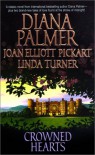 Crowned Hearts - Diana Palmer, Linda Turner, Joan Elliott Pickart