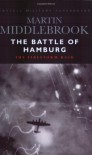 Cassell Military Classics: The Battle of Hamburg: The Firestorm Raid (Cassell Military Paperbacks) - Martin Middlebrook