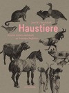 Haustiere: Unsere nahen und doch so fremden Begleiter (Naturkunden) - Josef H. Reichholf, Judith Schalansky