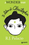 Il libro di Christopher: A Wonder Story - R. J. Palacio