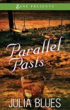 Parallel Pasts: A Novel - Julia Blues