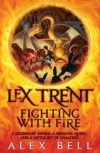 Lex Trent: Fighting With Fire - Alex Bell