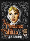 A Christmas in Calcutta: A Charlotte Holmes Mystery - AM Sardar