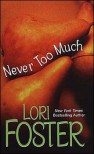 Never Too Much - Lori Foster